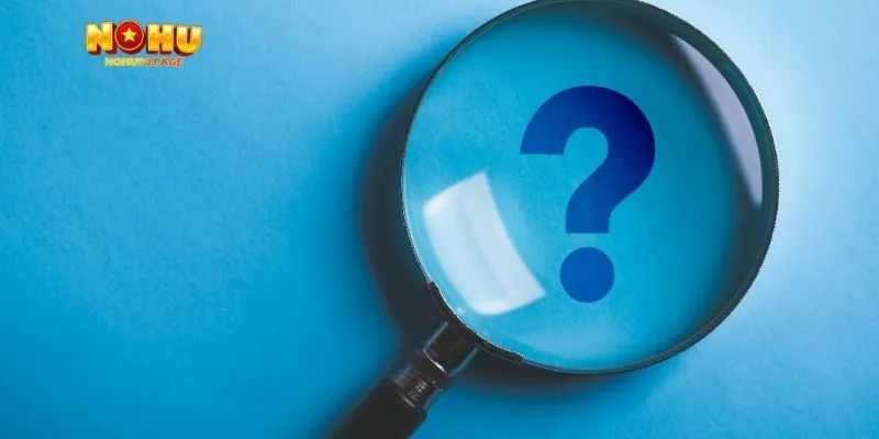 Câu hỏi thường gặp về tổng quan nhà cái Nohu90